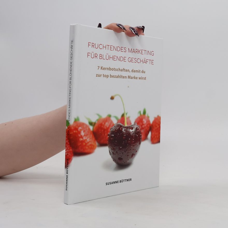 Susanne Bütner Fruchtendes Marketing für blühende Geschäfte