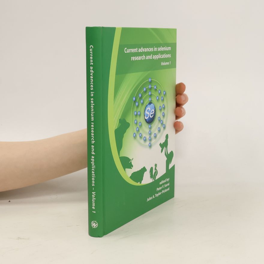 Jules A. TaylorPickard Current Advances in Selenium Research and Applications