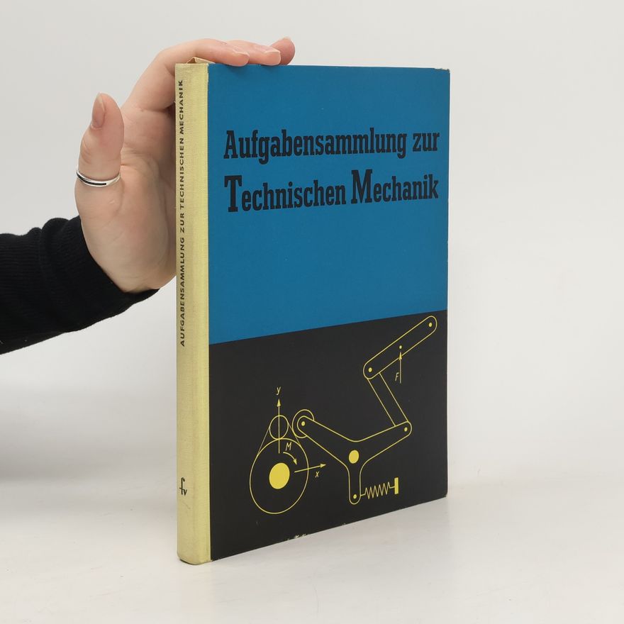 Autorenkollektiv Aufgabensammlung zur Technischen Mechanik