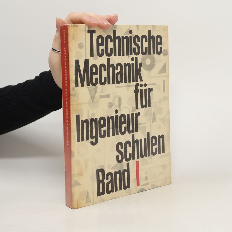 Autorenkollektiv Technische Mechanik für Ingenieurschulen Band 1