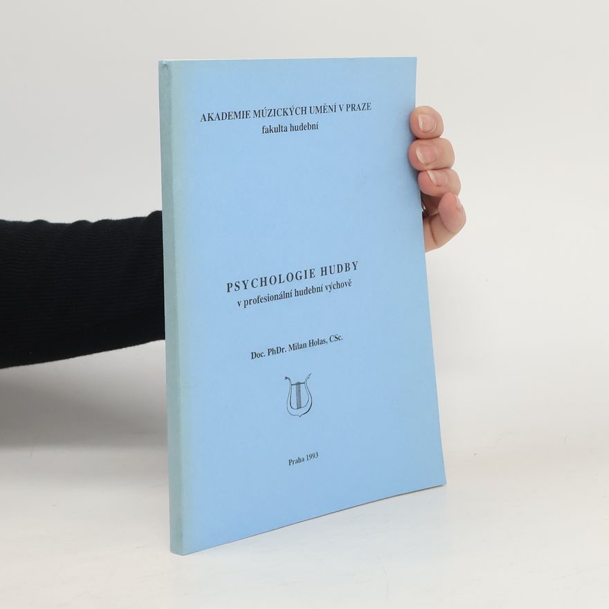 Milan Holas Psychologie hudby v profesionální hudební výchově