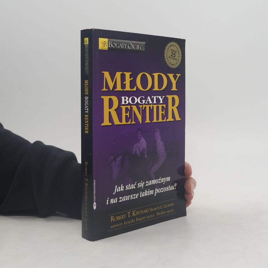 Robert Kiyosaki Młody bogaty rentier
