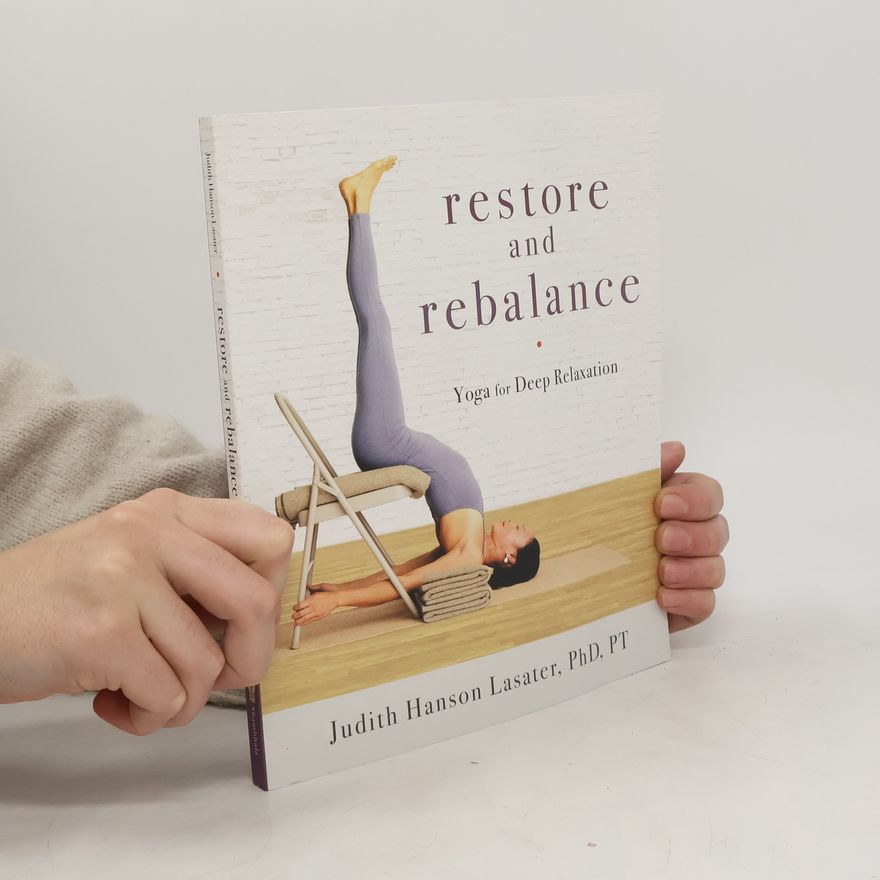 P. T. Judith Hanson Lasater Restore And Rebalance