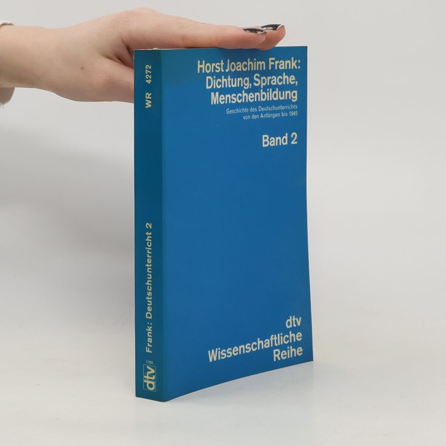 Horst J. Frank Dichtung, Sprache, Menschenbildung. Band 2