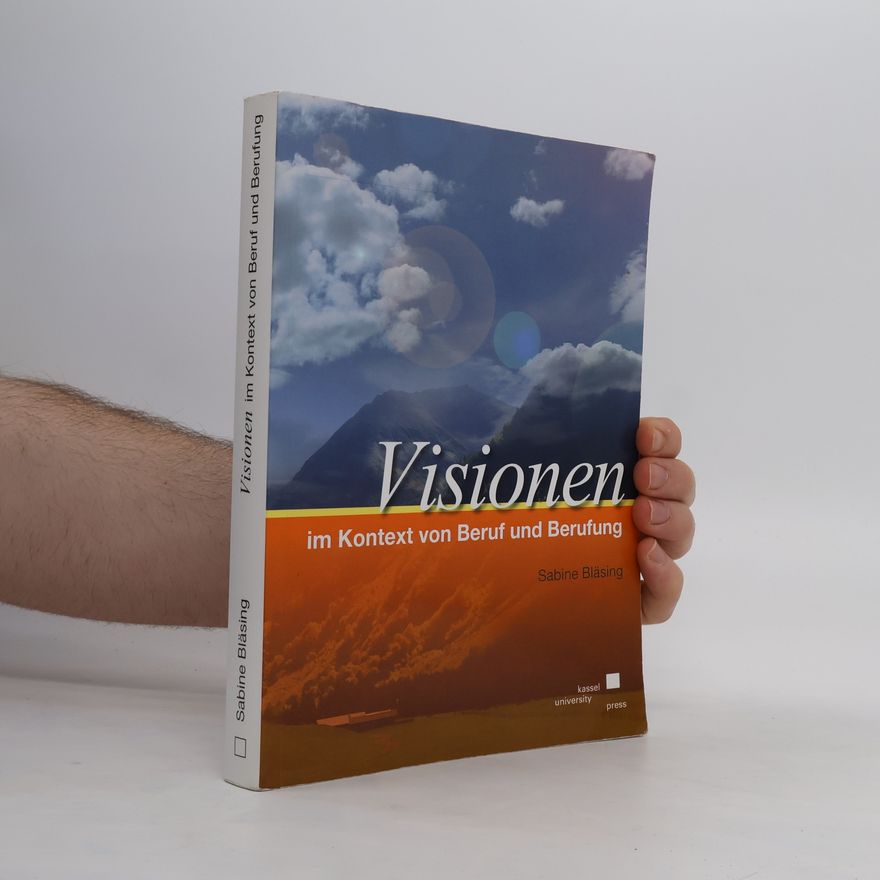 Sabine Bläsing Visionen im Kontext von Beruf und Berufung