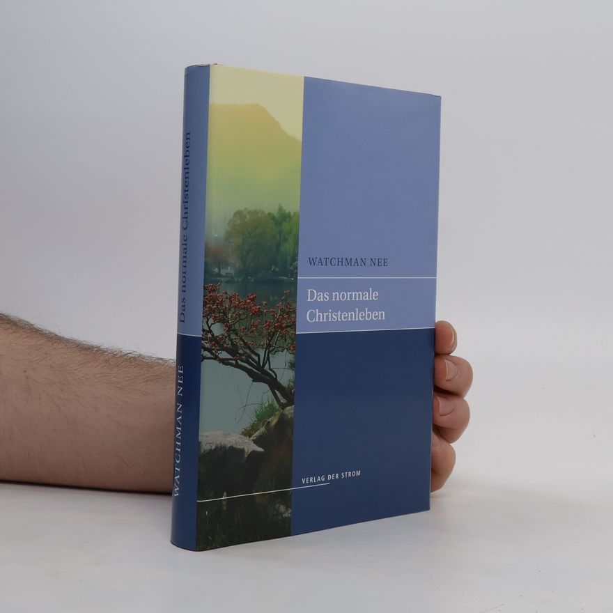 Watchman Nee Das normale Christenleben