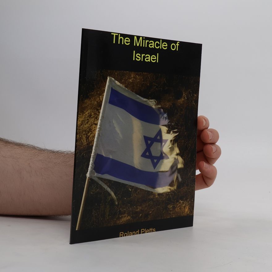 Roland Pletts  The Miracle of Israel