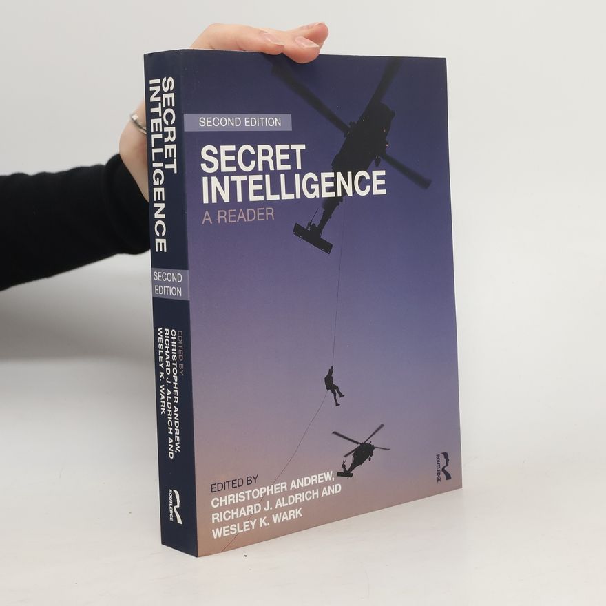 Christopher M. Andrew Secret Intelligence, A Reader