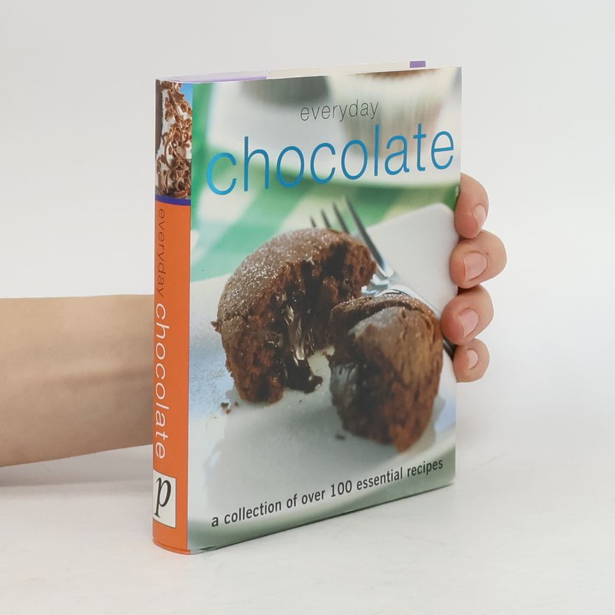 Terry Jeavons Everyday chocolate : a collection of over 100 essential recipes