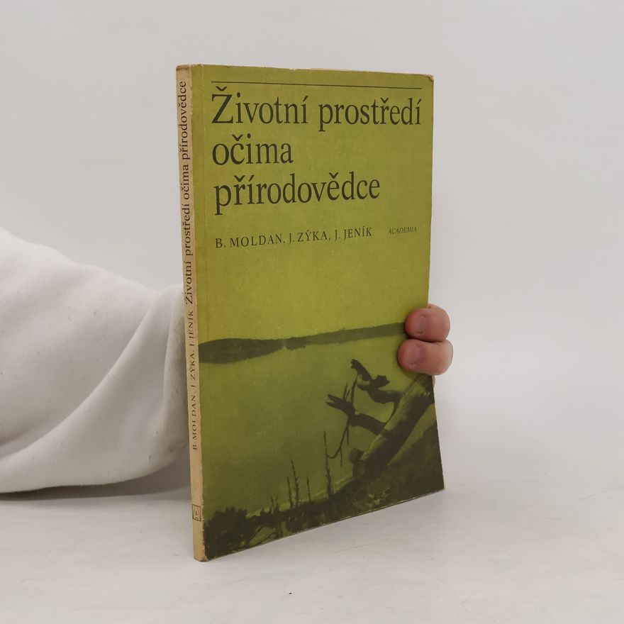 Bedřich Moldan Životní prostředí očima přírodovědce