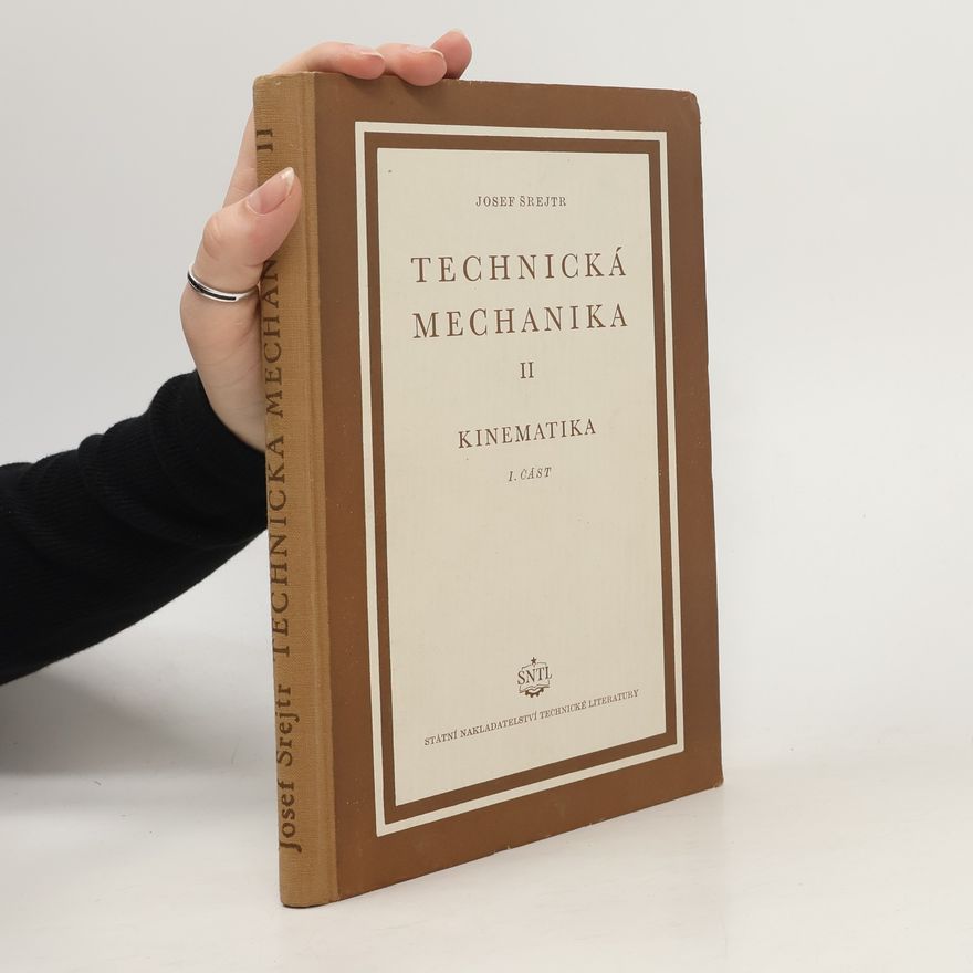 Josef Šrejtr Technická mechanika II - Kinematika 1. část