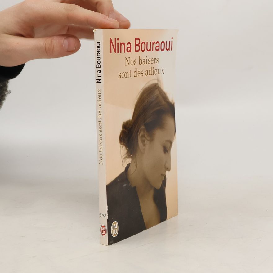 Nina Bouraoui Nos baisers sont des adieux