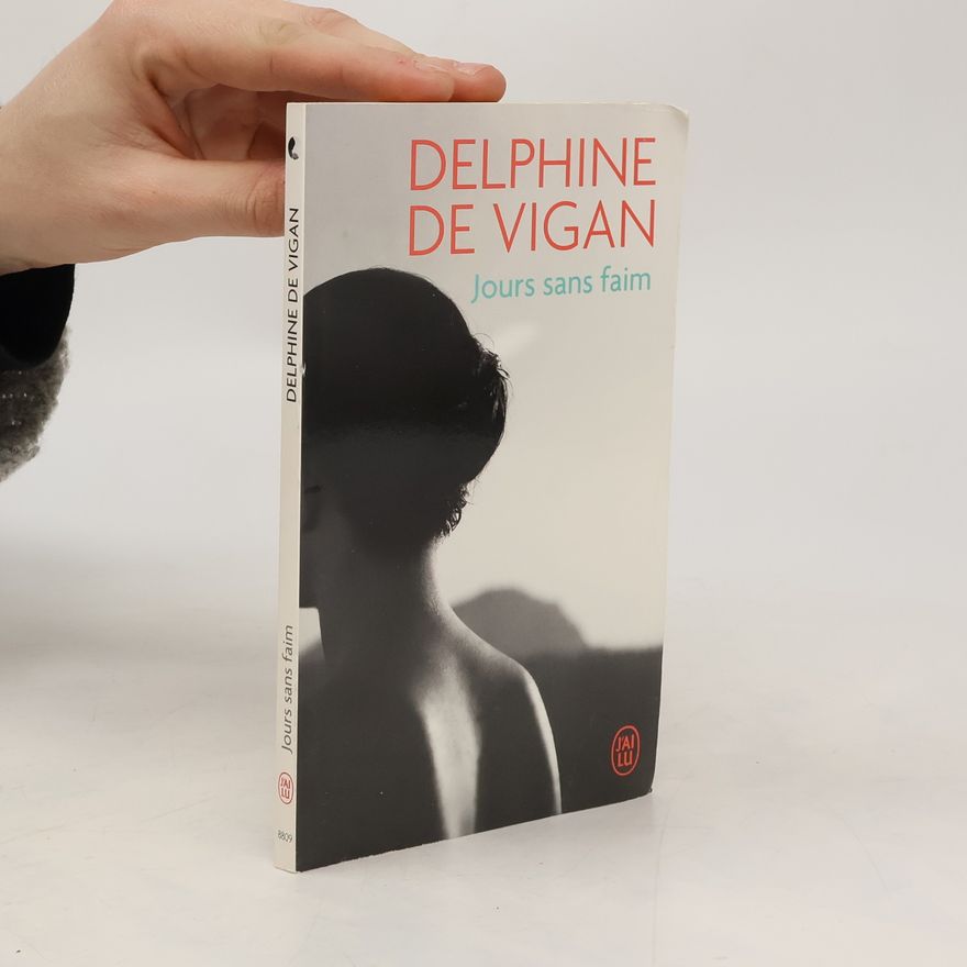 Delphine de Vigan Jours sans faim