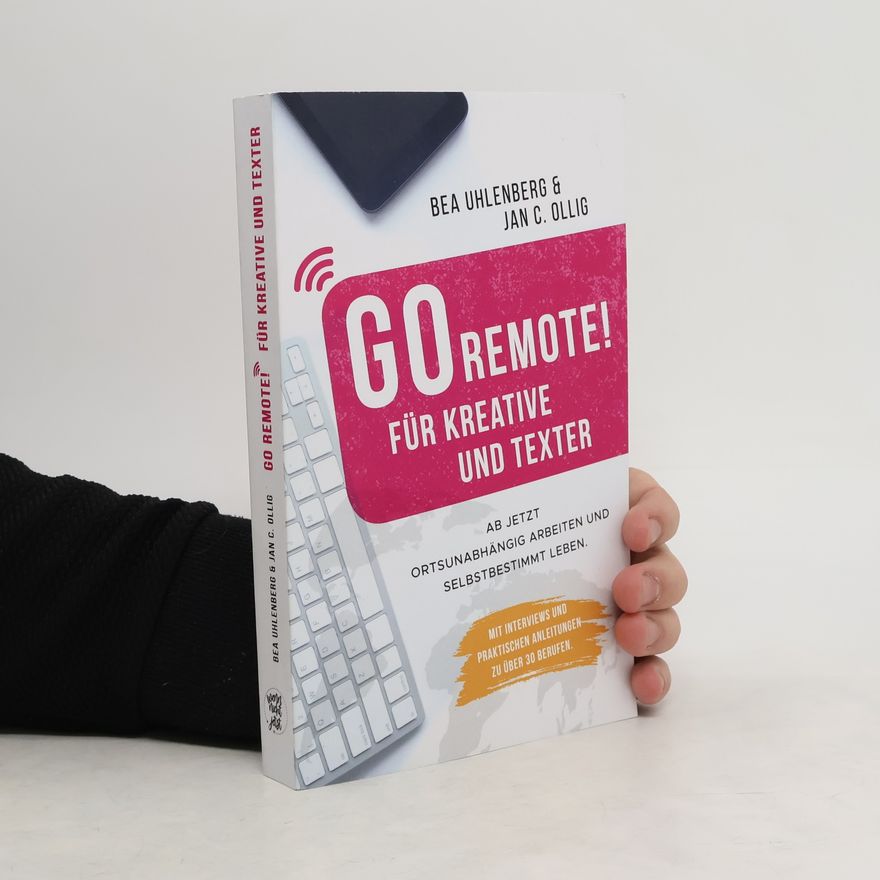 Bea Uhlenberg Go remote! Für Kreative und Texter