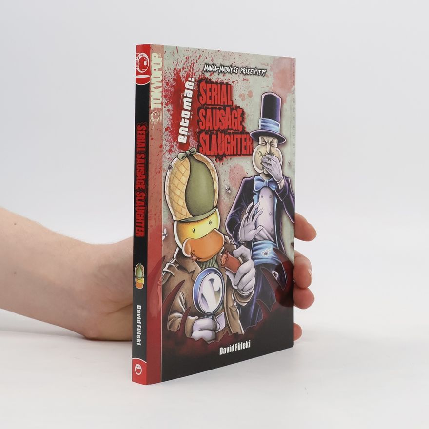 David Füleki Manga-Madness präsentiert entoman: serial sausage slaughter