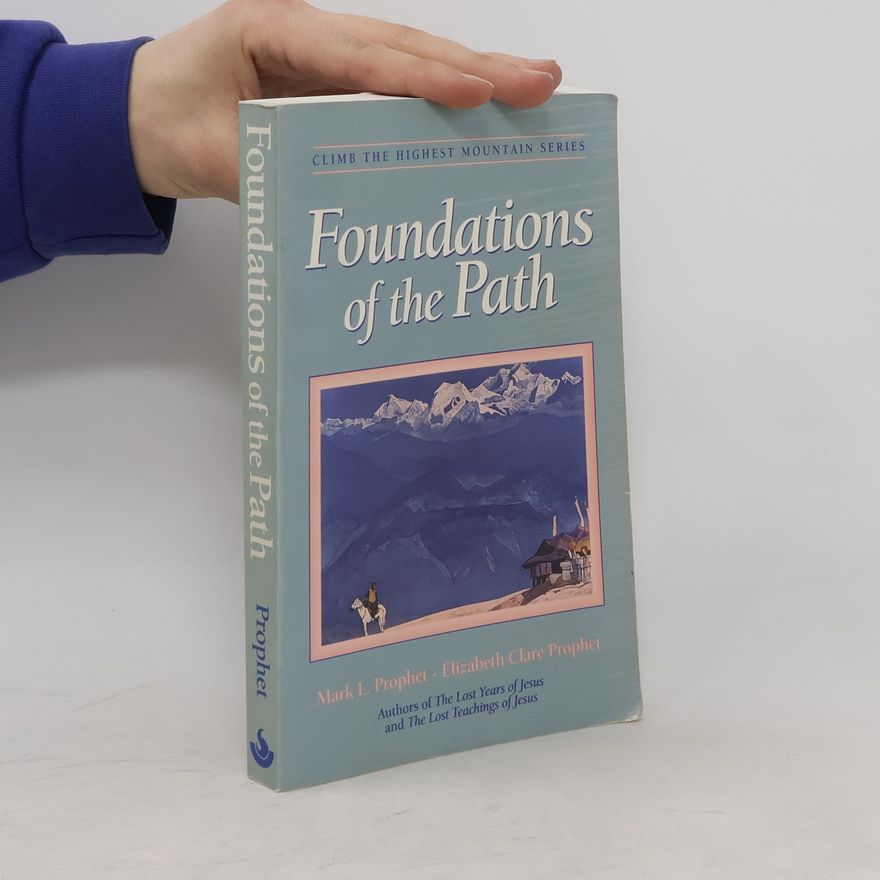Mark L. Prophet Foundations of the path