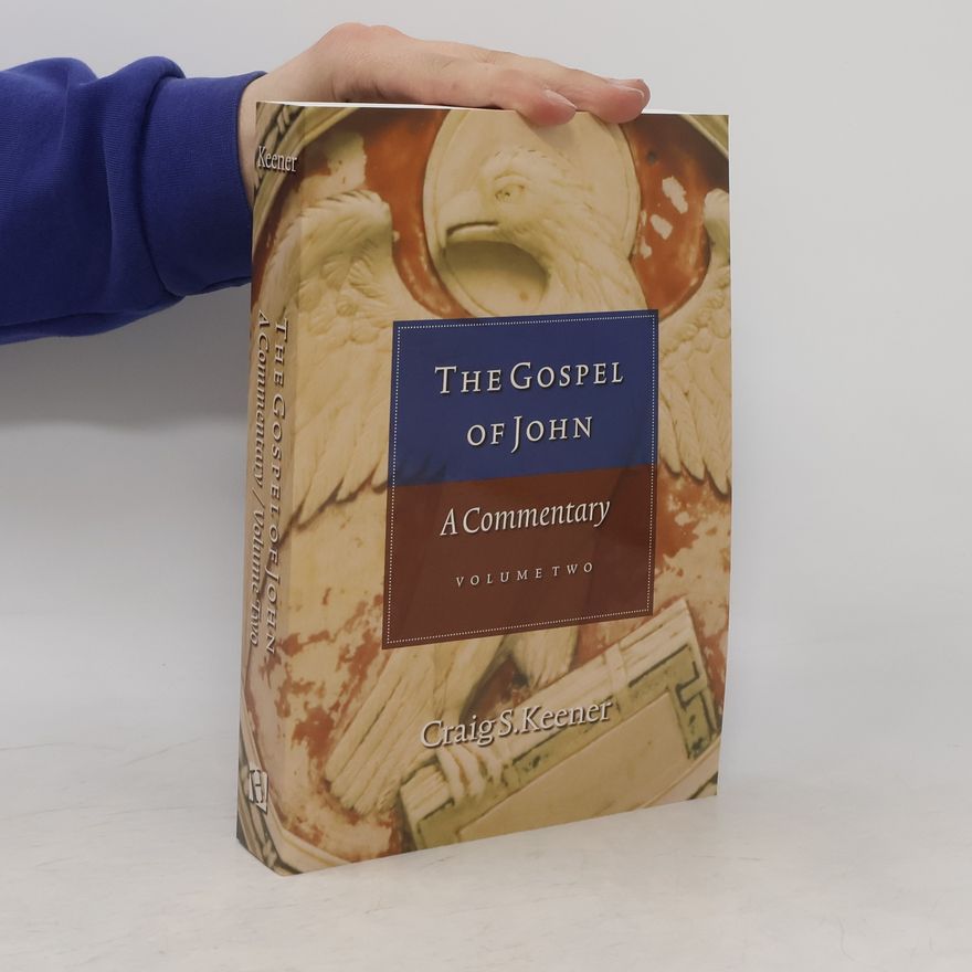 Craig S. Keener The Gospel of John. A Commentary 2