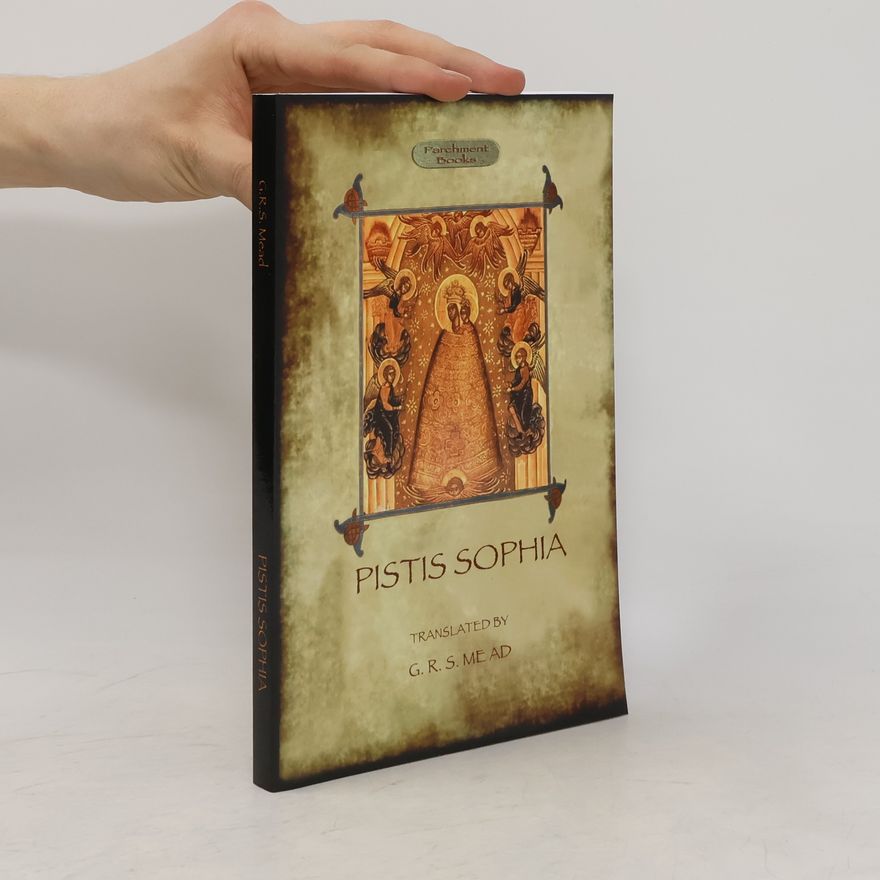 G. R. S. Mead Pistis sophia