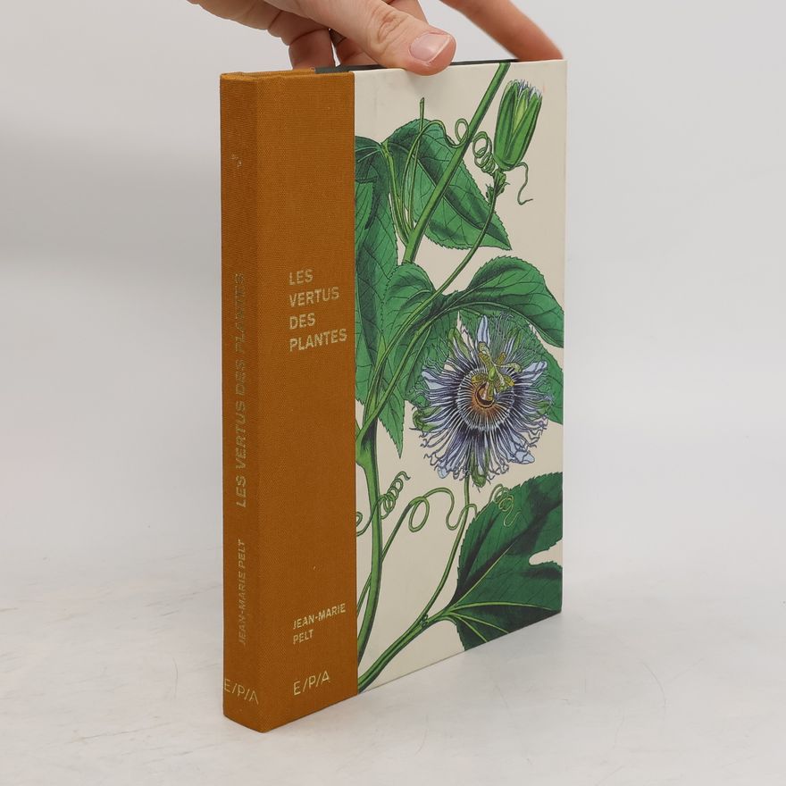 Jean-Marie Pelt Les vertus des plantes