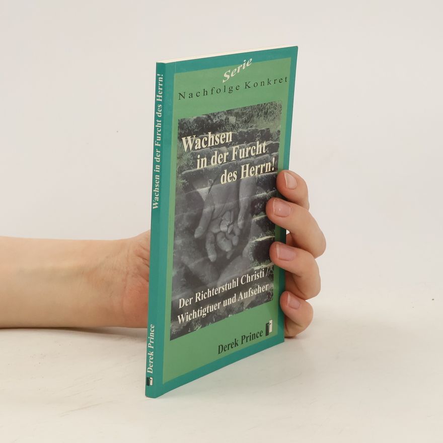 Derek Prince Wachsen in der Furcht des Herrn