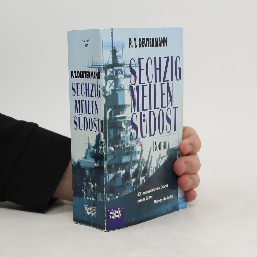 P. T. Deutermann Sechzig Meilen Südost