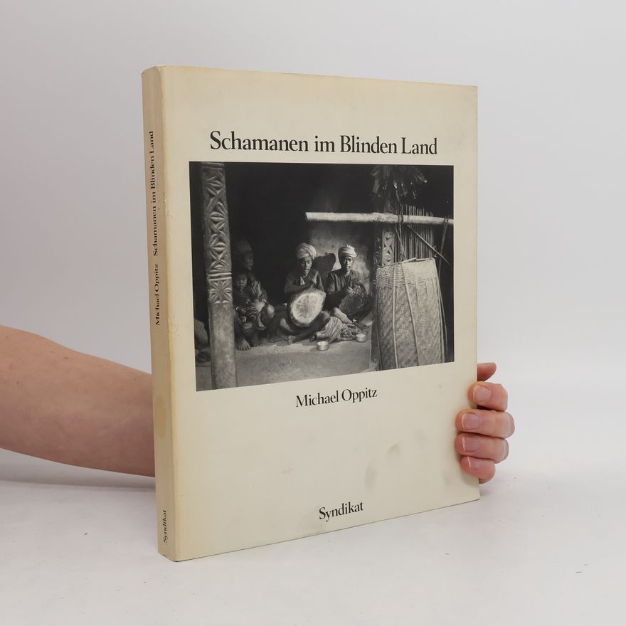 Michael Oppitz Schamanen im Blinden Land