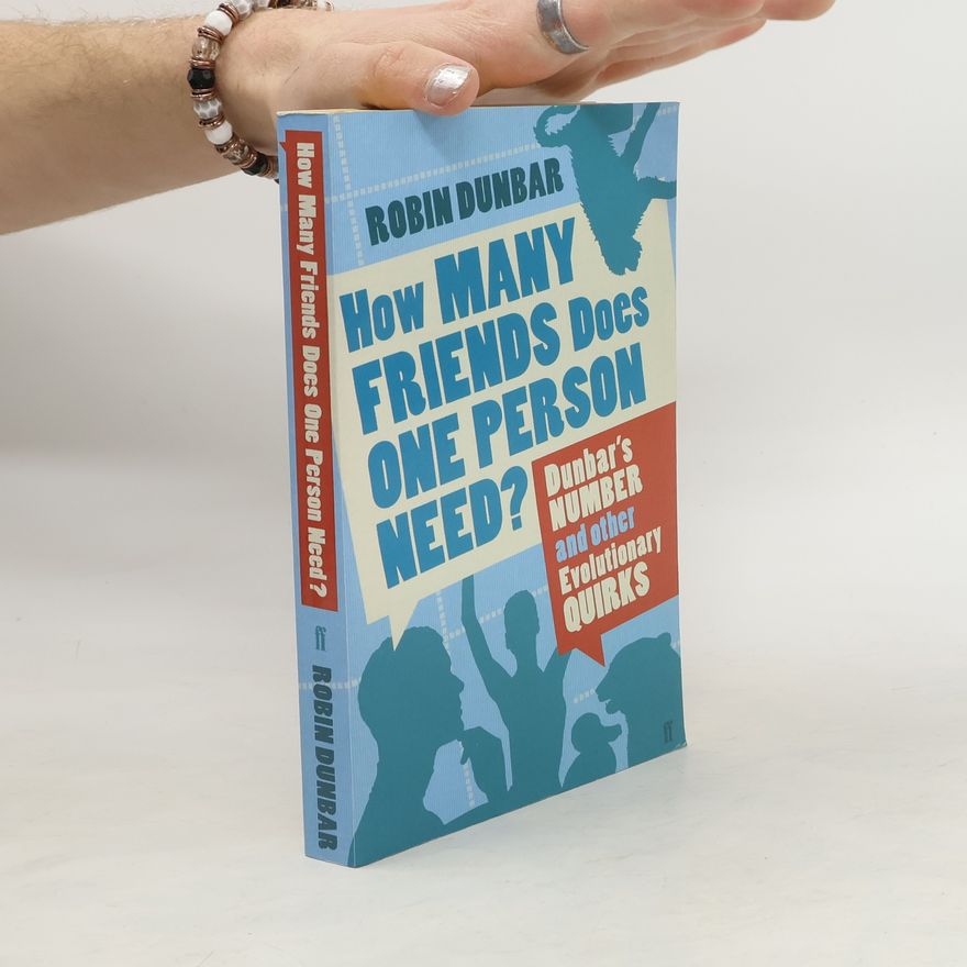 Robin Ian MacDonald Dunbar How Many Friends Does One Person Need?