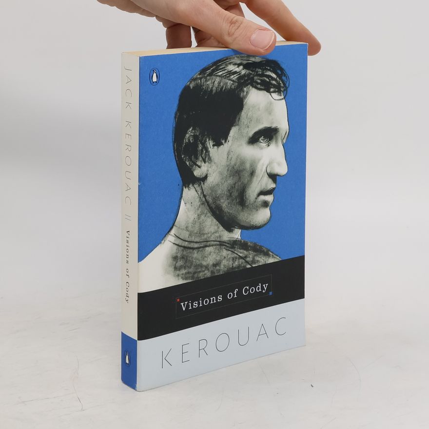 Jack Kerouac Visions of Cody