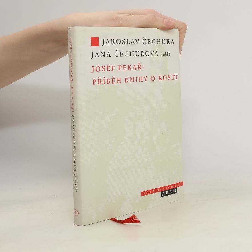 Jana Čechurová Josef Pekař: Příběh knihy o kosti