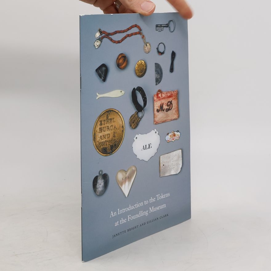 Gillian Clark Introduction to the Tokens at the Foundling Museum
