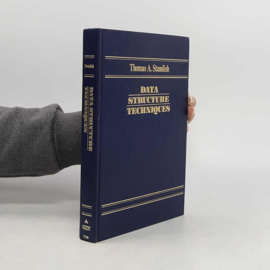 Thomas A. Standish  Data Structure Techniques