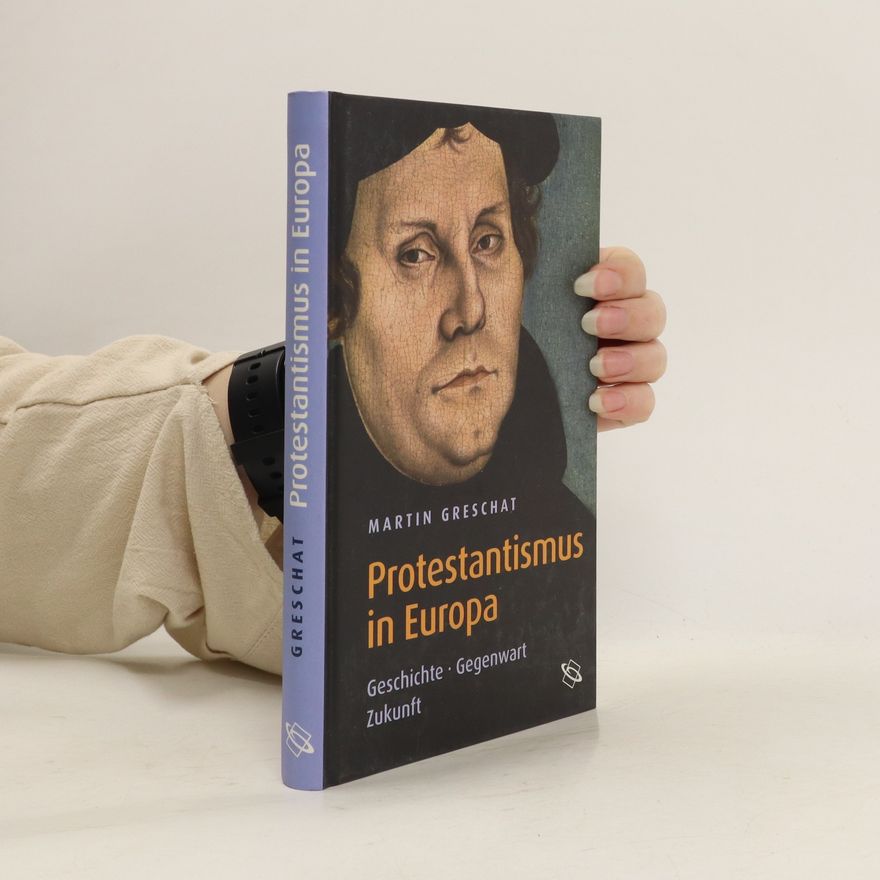 Martin Greschat Protestantismus in Europa