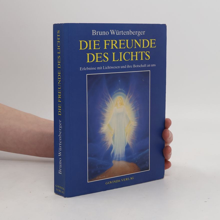 Bruno Würtenberger Die Freunde des Lichts