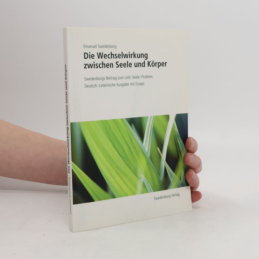 Emanuel Swedenborg Die Wechselwirkung zwischen Seele und Körper