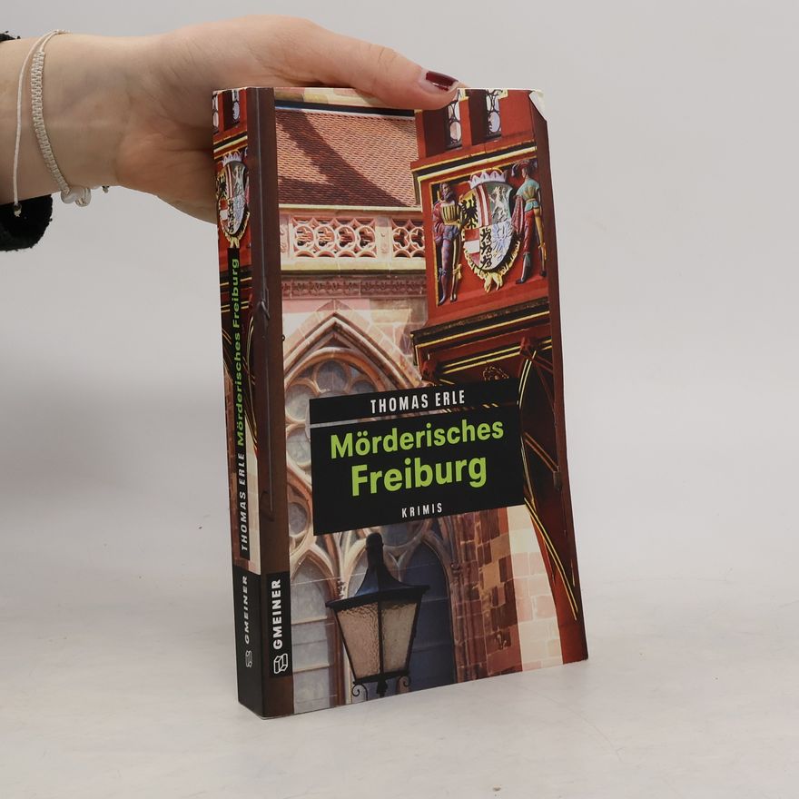Thomas Erle Mörderisches Freiburg