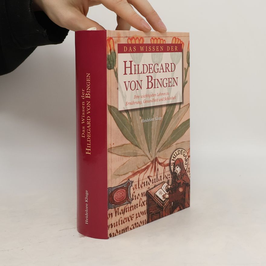 Heidelore Kluge Das Wissen der Hildegard von Bingen