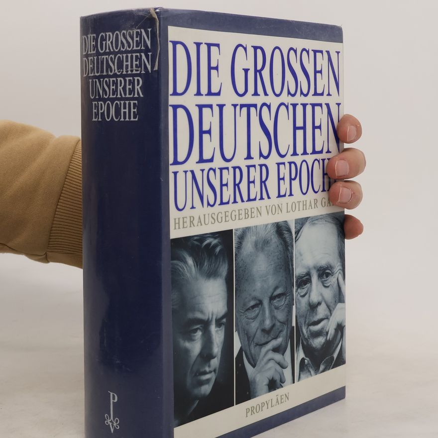 Lothar Gall Die grossen Deutschen unserer Epoche