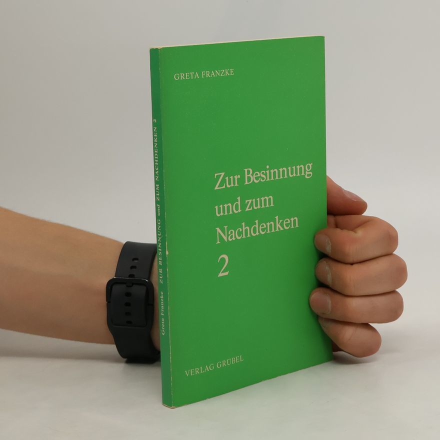 Greta Franzke Zur Besinnung und zum Nachdenken 2