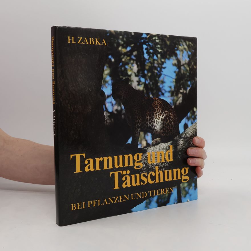Helge Zabka Tarnung und Täuschung bei Pflanzen und Tieren