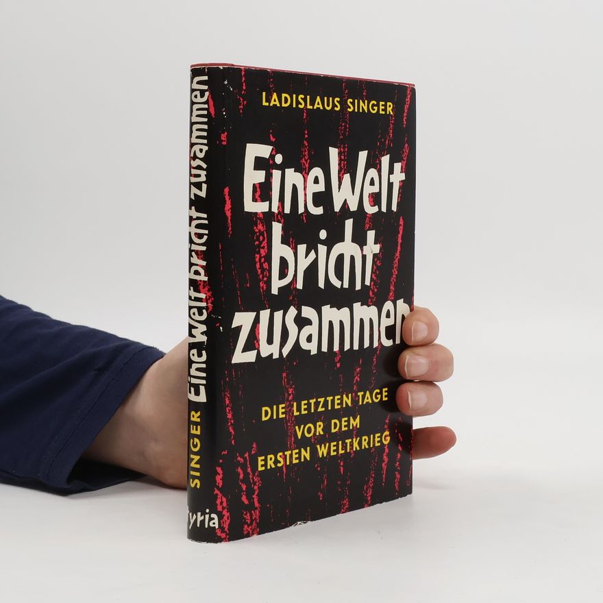 Ladislaus Singer Eine Welt bricht zusammen
