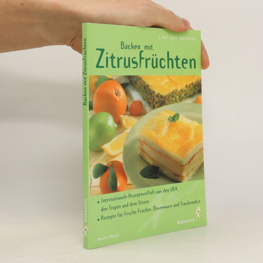 Annette Heisch Backen mit Zitrusfrüchten