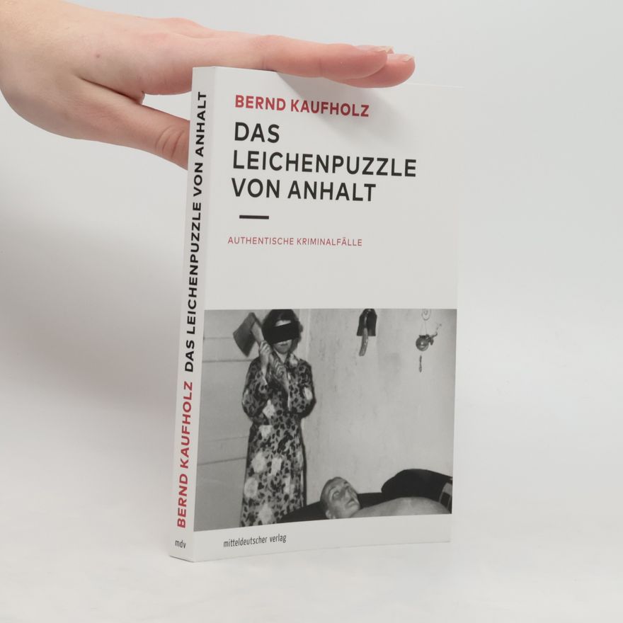 Bernd Kaufholz Das Leichenpuzzle von Anhalt