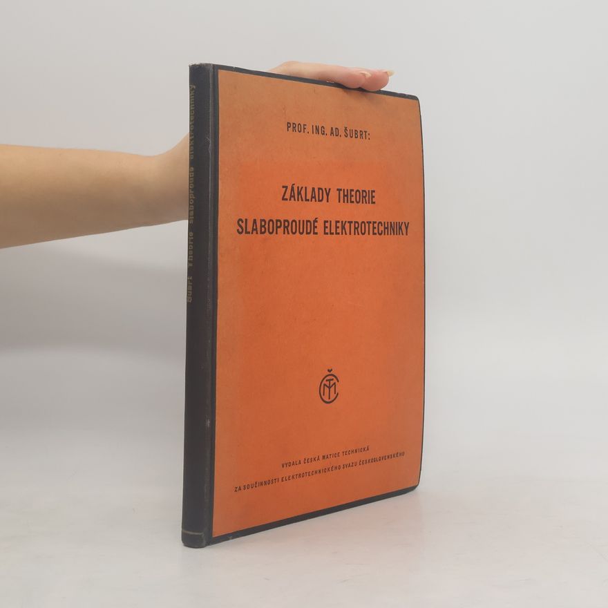 Adolf Šubrt Základy theorie slaboproudé elektrotechniky