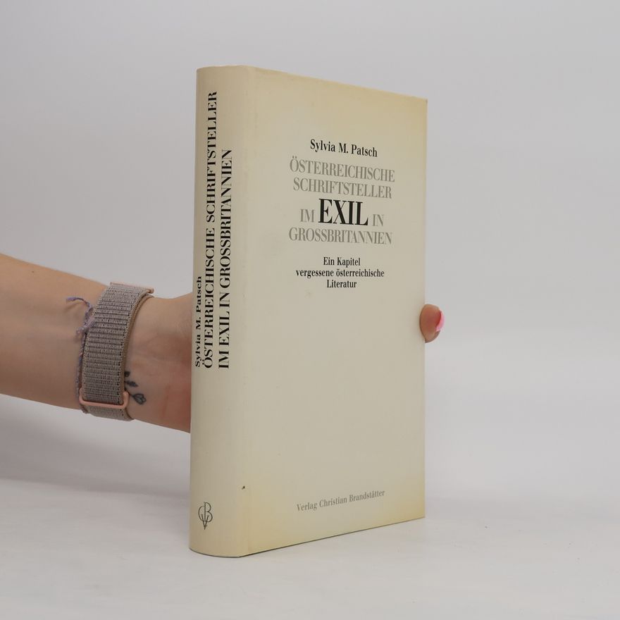 Sylvia M. Patsch Österreichische Schriftsteller im Exil in Grossbritannien