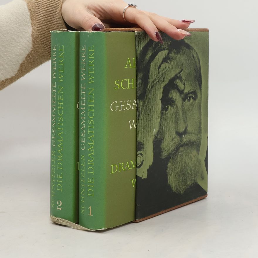 Arthur Schnitzler Die Dramatischen Werke 1-2