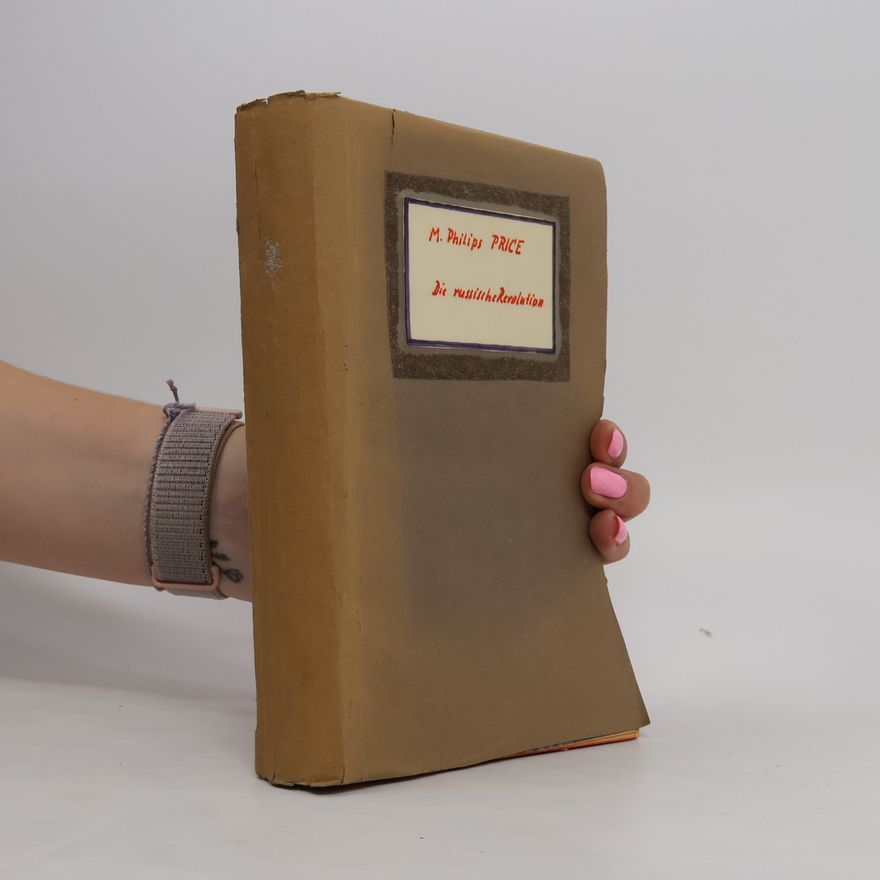 M. Philips Price Die russische Revolution. Erinnerungen aus den Jahren 1917-1919