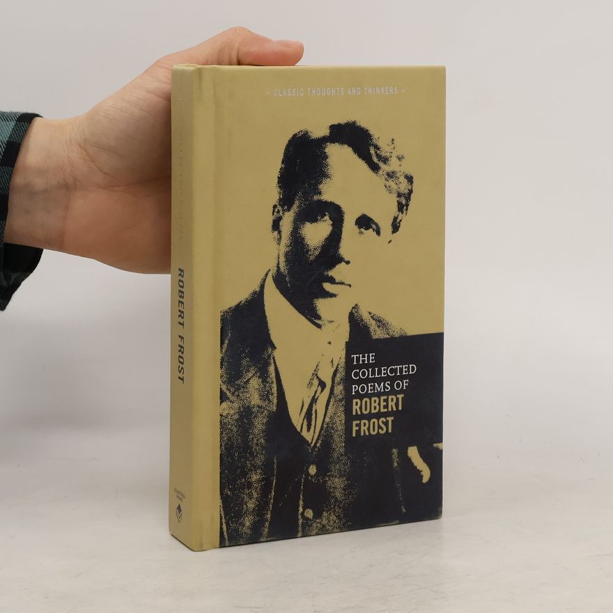 Robert Frost The Collected Poems of Robert Frost