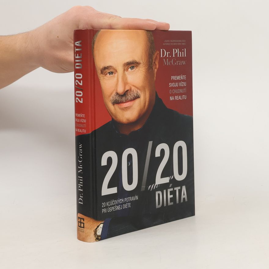 Phil McGraw Diéta 20/20 : 20 kľúčových potravín pri úspešnej diéte