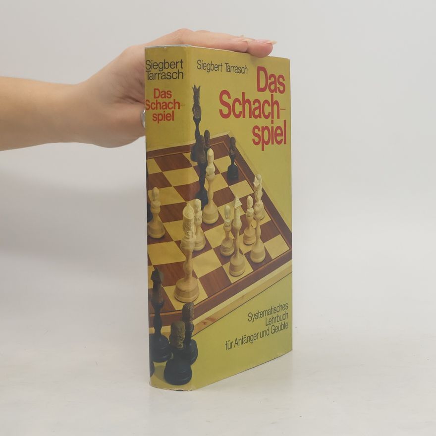 Siegbert Tarrasch Das Schachspiel