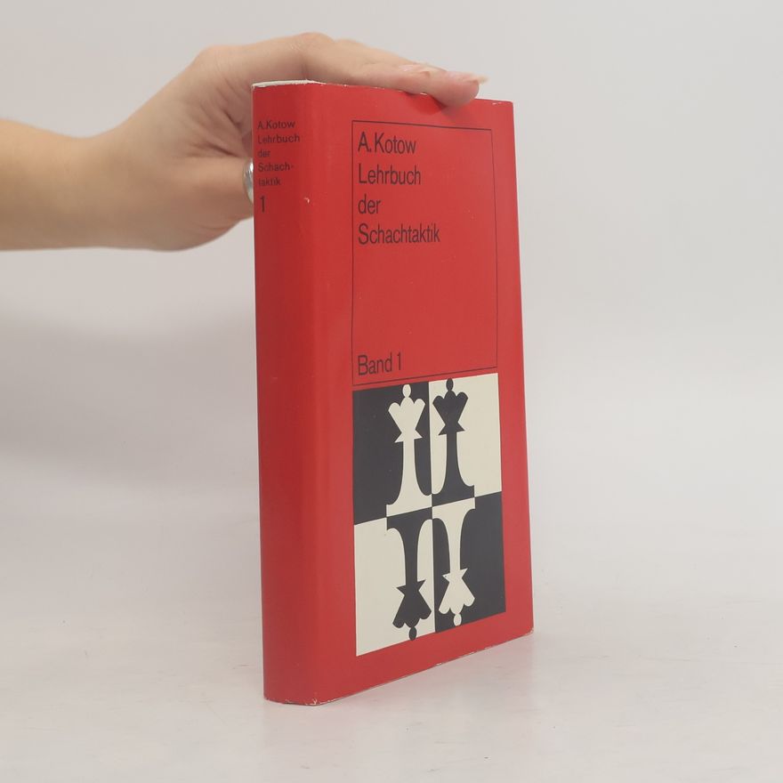 A. Kotow Lehrbuch der Schachtaktik Band 1